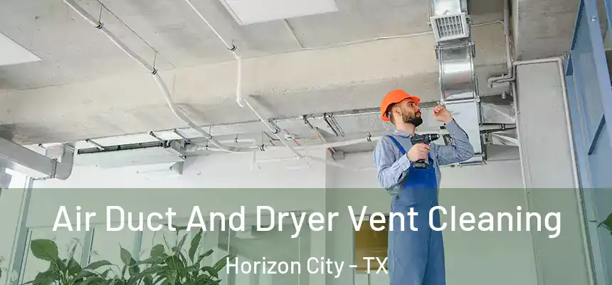  Air Duct And Dryer Vent Cleaning Horizon City - TX