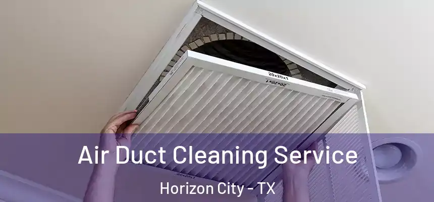  Air Duct Cleaning Service Horizon City - TX