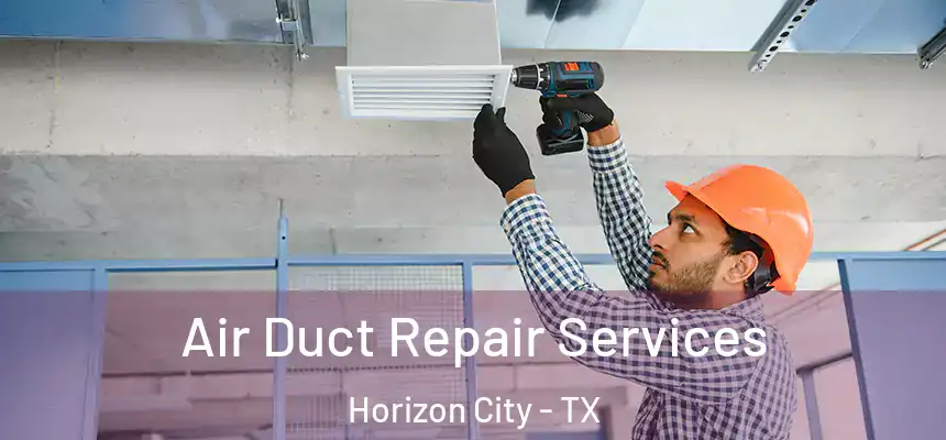  Air Duct Repair Services Horizon City - TX