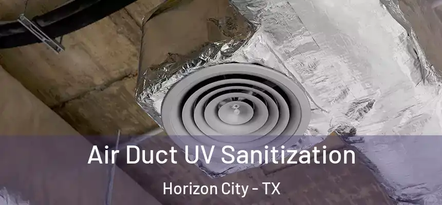  Air Duct UV Sanitization Horizon City - TX
