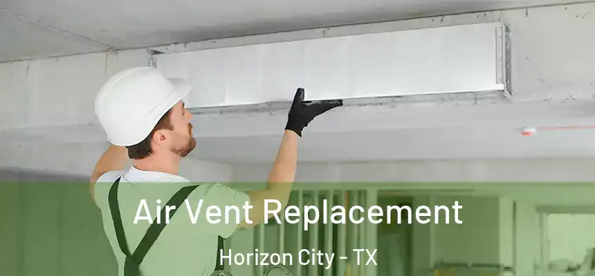  Air Vent Replacement Horizon City - TX