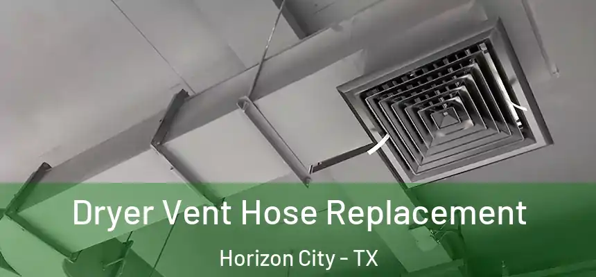 Dryer Vent Hose Replacement Horizon City - TX