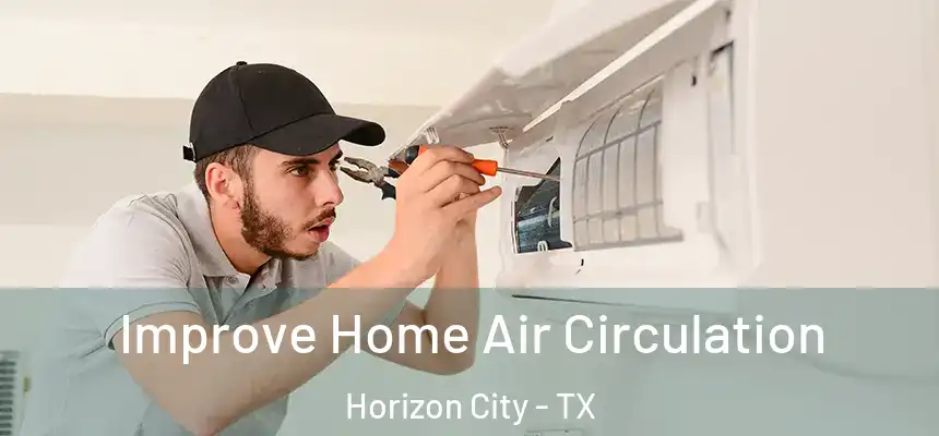  Improve Home Air Circulation Horizon City - TX