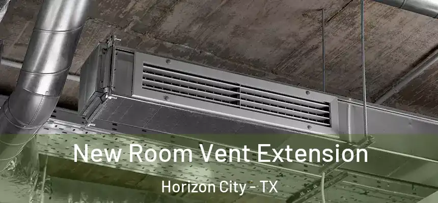  New Room Vent Extension Horizon City - TX